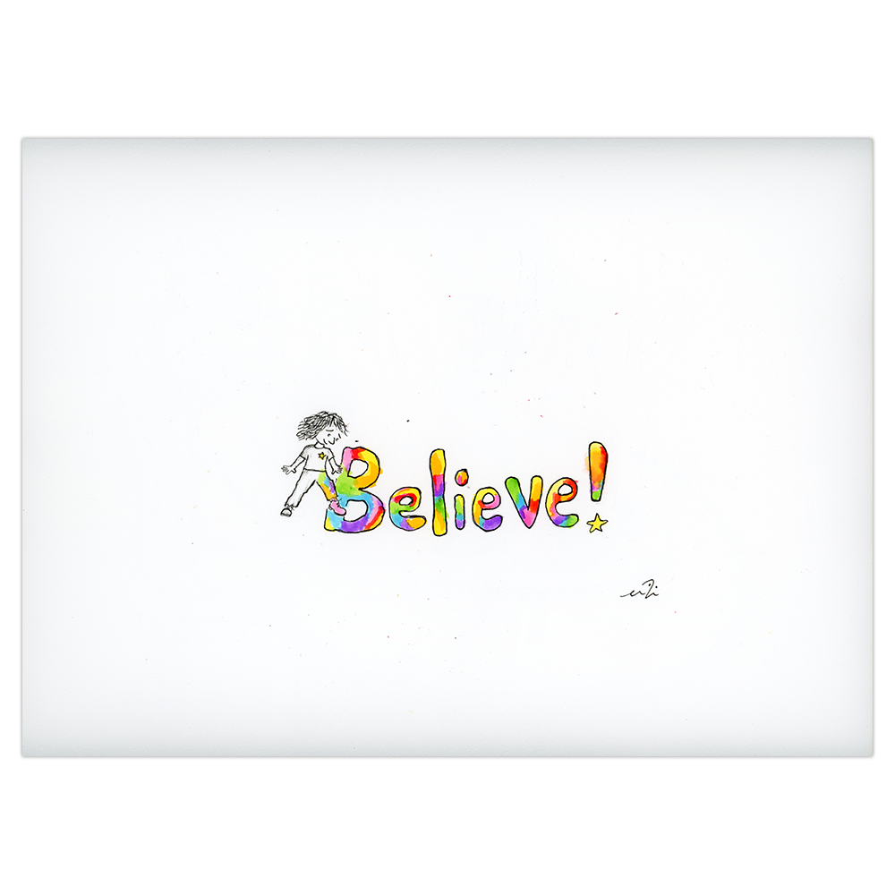 Believe! Art Print